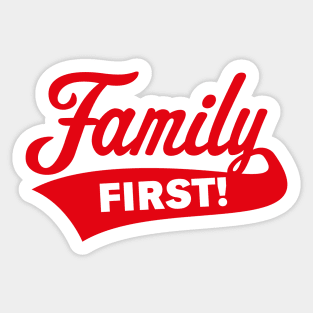 Family First! Family Is Most Important! (Red) Sticker